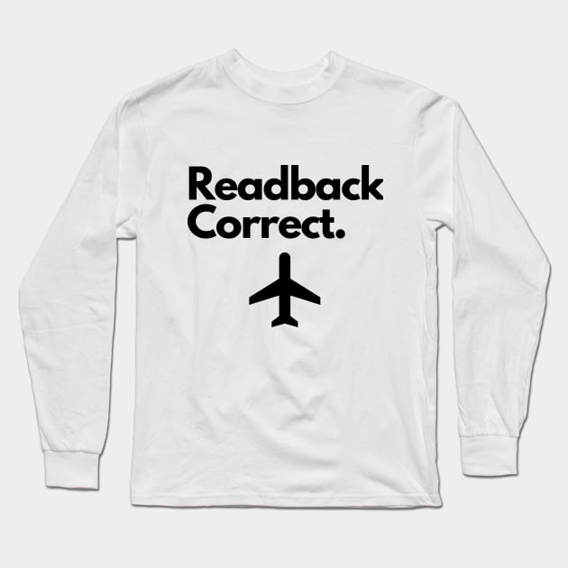 Readback Correct Long Sleeve T-Shirt by Jetmike